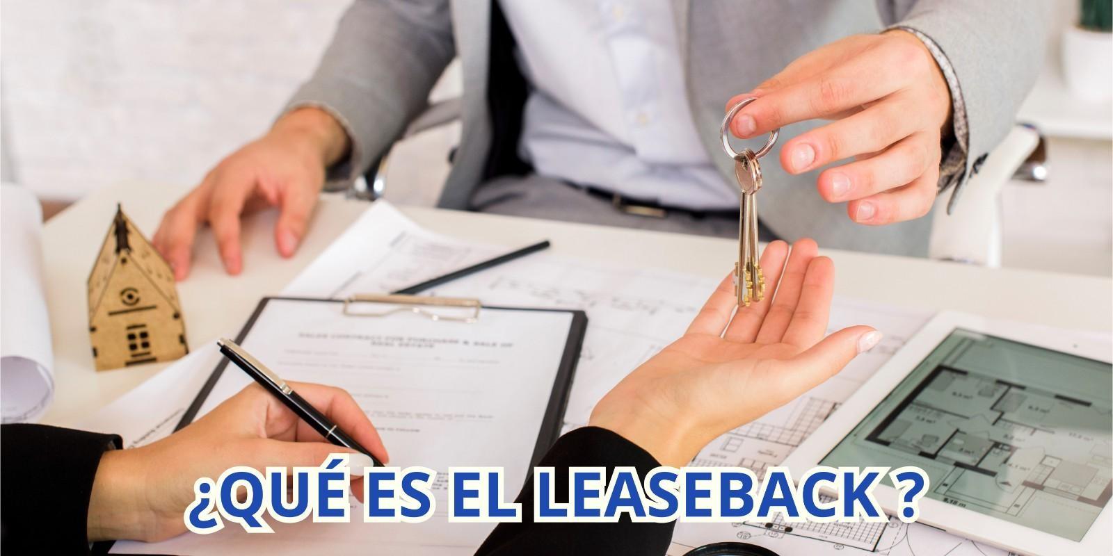 ¿Qué es el Leaseback y por qué es una opción atractiva para los inversionistas extranjeros?