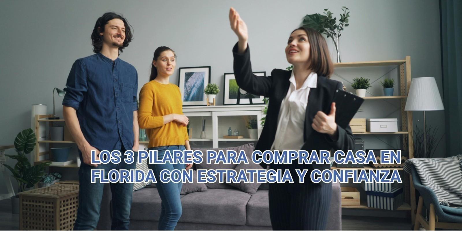 Los 3 Pilares para Comprar Casa en Florida con Estrategia y Confianza